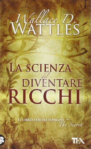 La scienza del diventare ricchi (Tea pratica)