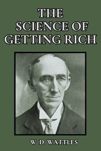 THE SCIENCE OF GETTING RICH: A Timeless Guide to Wealth and Fulfillment: The Original 1900s Edition on the Principles of Prosperity THE SCIENCE OF GETTING RICH: A Timeless Guide to Wealth and Fulfillment: The Original 1900s Edition on the Principles of Prosperity von Independently published