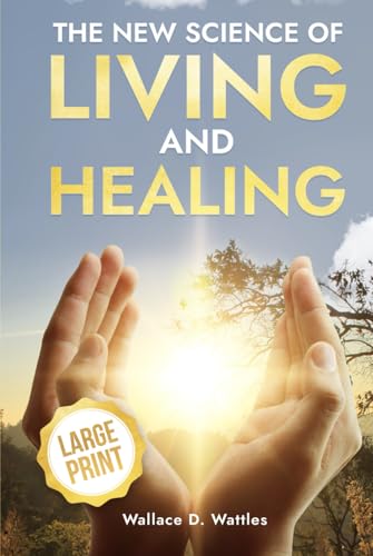 The New Science of Living and Healing von Independently published