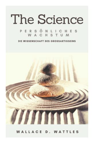 The Science - Die Wissenschaft des Großartigseins: Übersetzung von The Science of Being Great The Science - Die Wissenschaft des Großartigseins: Übersetzung von The Science of Being Great von Independently published