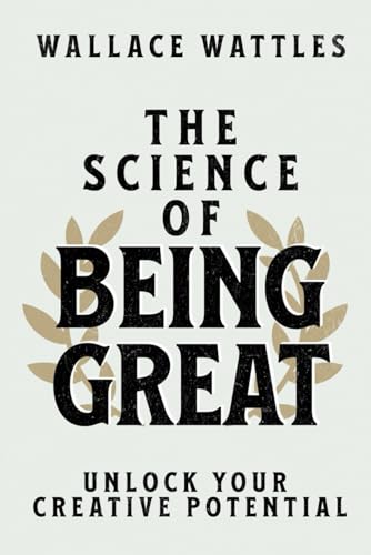 The Science of Being Great: Unlock Your Creative Potential von Independently published