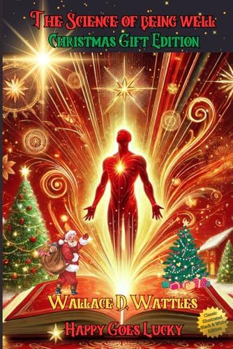 The Science of Being Well Christmas Gift Edition: For Those Who Want Health: Classic Illustrated Black & White Edition The Science of Being Well Christmas Gift Edition: For Those Who Want Health: Classic Illustrated Black & White Edition von Independently published