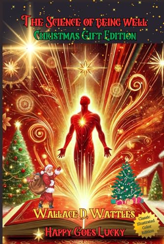 The Science of Being Well Christmas Gift Edition: For Those Who Want Health: Classic Illustrated Color Edition The Science of Being Well Christmas Gift Edition: For Those Who Want Health: Classic Illustrated Color Edition von Independently published