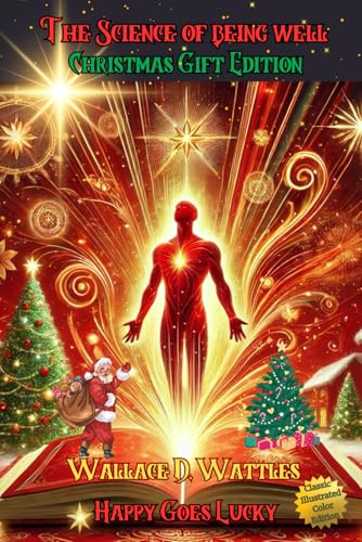 The Science of Being Well Christmas Gift Edition: For Those Who Want Health: Classic Illustrated Color Edition The Science of Being Well Christmas Gift Edition: For Those Who Want Health: Classic Illustrated Color Edition von Independently published