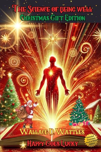 The Science of Being Well Christmas Gift Edition: For Those Who Want Health: Extended Illustrated Black & White Edition The Science of Being Well Christmas Gift Edition: For Those Who Want Health: Extended Illustrated Black & White Edition von Independently published