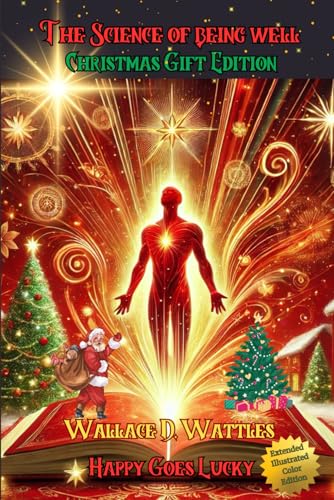 The Science of Being Well Christmas Gift Edition: For those who want health: Extended Illustrated Color Edition The Science of Being Well Christmas Gift Edition: For those who want health: Extended Illustrated Color Edition von Independently published