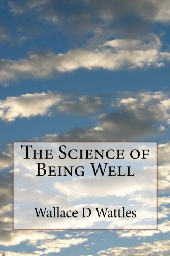 The Science of Being Well The Science of Being Well von CreateSpace Independent Publishing Platform