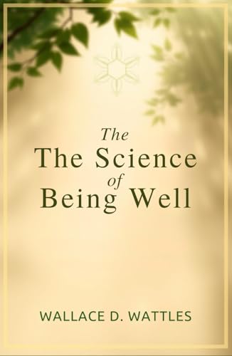 The Science of Being Well The Science of Being Well von Independently published