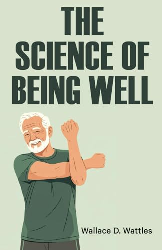 The Science of Being Well The Science of Being Well von Classy Publishing