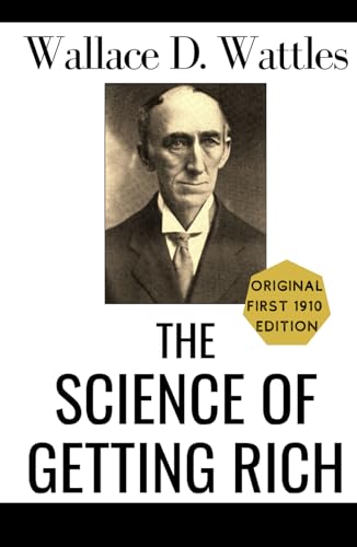 The Science of Getting Rich (Collector’s Edition): By Wallace Wattles, HARDCOVER Original Classic about the Energy & Psychology of Money Manifesting von Independently published