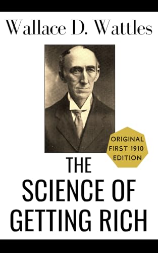 The Science of Getting Rich (Collector’s Edition): By Wallace Wattles, Original Classic about the Energy & Psychology of Money Manifesting von Independently published