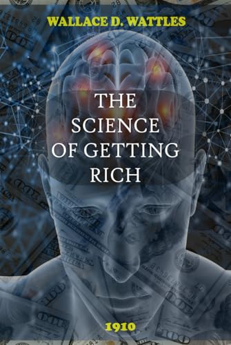 The Science of Getting Rich (Enhanced Edition): A Timeless Guide to Wealth, Abundance, and Financial Success(Master the Laws of Wealth and Unlock Unlimited Prosperity) von Independently published