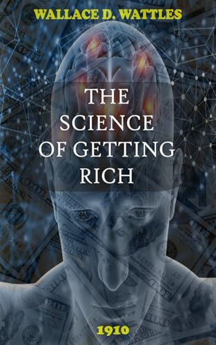 The Science of Getting Rich (Enhanced Edition): A Timeless Guide to Wealth, Abundance, and Financial Success(Master the Laws of Wealth and Unlock Unlimited Prosperity) von Independently published