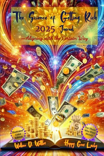 The Science of Getting Rich 2025 Journal—Aligning with the Certain Way: For those Who want Money: Illustrated Color Edition The Science of Getting Rich 2025 Journal—Aligning with the Certain Way: For those Who want Money: Illustrated Color Edition von New Thought Publishing