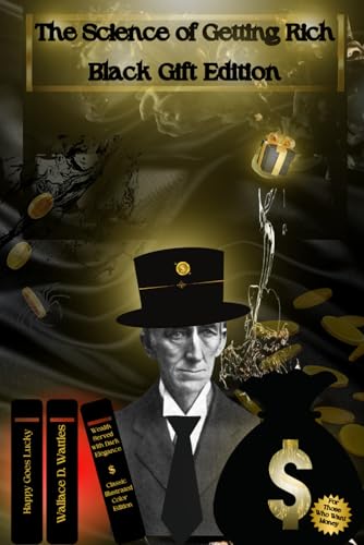 The Science of Getting Rich Black Gift Edition—Wealth Served with Dark Elegance: For Those Who Want Money: Classic Illustrated color Edition von New Thought Publishing