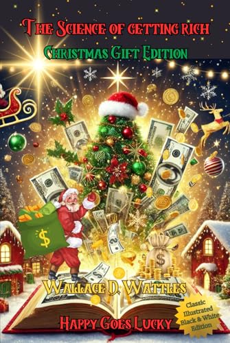 The Science of Getting Rich Christmas Gift Edition: For Those Who Want Money: Classic Illustrated Black & White Edition The Science of Getting Rich Christmas Gift Edition: For Those Who Want Money: Classic Illustrated Black & White Edition von Independently published