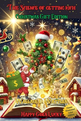 The Science of Getting Rich Christmas Gift Edition: For Those Who Want Money: Classic Illustrated Color Edition The Science of Getting Rich Christmas Gift Edition: For Those Who Want Money: Classic Illustrated Color Edition von Independently published