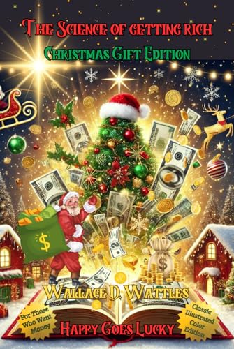 The Science of Getting Rich Christmas Gift Edition: For Those Who Want Money: Classic Illustrated Color Edition The Science of Getting Rich Christmas Gift Edition: For Those Who Want Money: Classic Illustrated Color Edition von Independently published