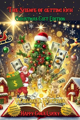 The Science of Getting Rich Christmas Gift Edition: For Those Who Want Money: Extended Illustrated Black & White Edition The Science of Getting Rich Christmas Gift Edition: For Those Who Want Money: Extended Illustrated Black & White Edition von Independently published