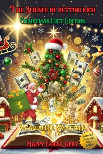 The Science of Getting Rich Christmas Gift Edition: For Those Who Want Money: Extended Illustrated Color Edition The Science of Getting Rich Christmas Gift Edition: For Those Who Want Money: Extended Illustrated Color Edition von Independently published
