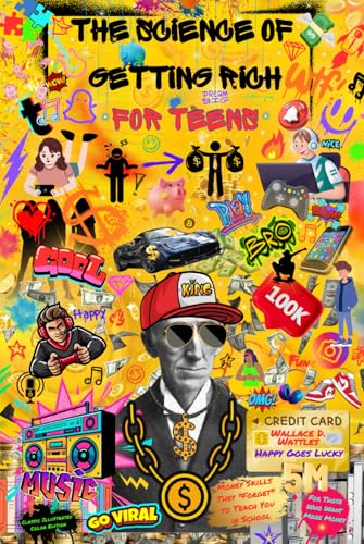 The Science of Getting Rich for Teens - Money Skills They "Forget" to Teach You in School: For Those Who Want More Money: Classic Illustrated Color Edition The Science of Getting Rich for Teens - Money Skills They "Forget" to Teach You in School: For Those Who Want More Money: Classic Illustrated Color Edition von New Thought Publishing
