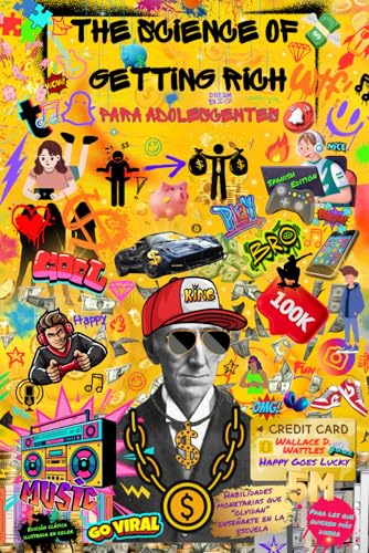 The Science of Getting Rich para Adolescentes (Spanish Edition) - Habilidades monetarias que “olvidan” enseñarte en la escuela: La Ciencia de hacerse ... dinero: Edición clásica ilustrada en color von New Thought Publishing