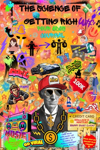 The Science of Getting Rich pour ados : Journal (French Edition): Un guide motivant et inspirant pour t’aider à appliquer les principes de La Science ... ados - Édition classique illustrée en couleur von New Thought Publishing