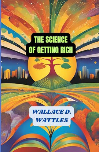 The Science of Getting Rich The Science of Getting Rich von Independently published