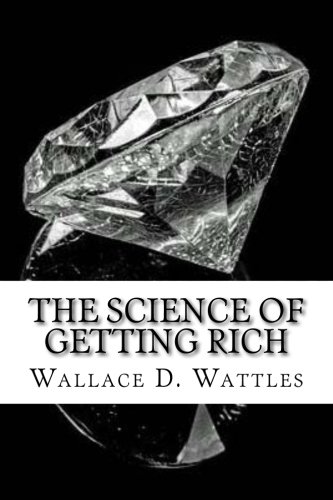 The Science of Getting Rich The Science of Getting Rich von CreateSpace Independent Publishing Platform