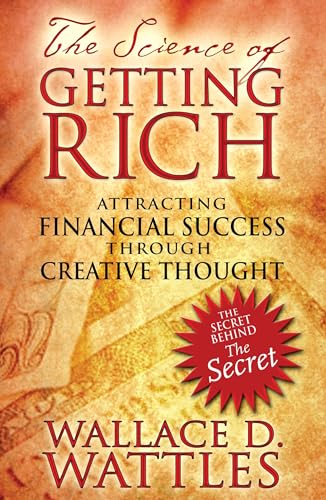 The Science of Getting Rich: Attracting Financial Success through Creative Thought