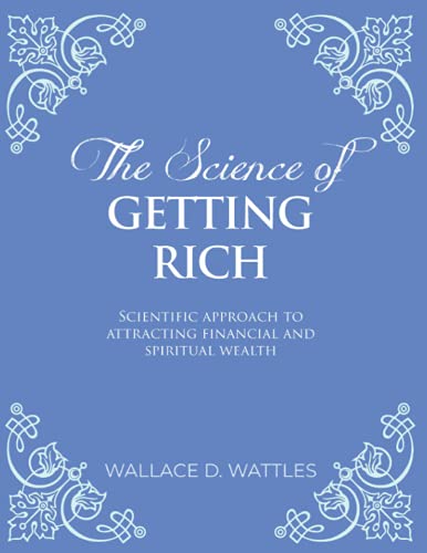 The Science of Getting Rich: The Original 100-year-old book that inspired the bestseller - The Secret