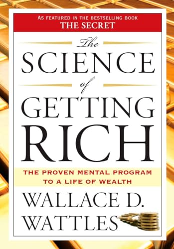 The Science of Getting Rich: The Proven Mental Program to a Life of Wealth