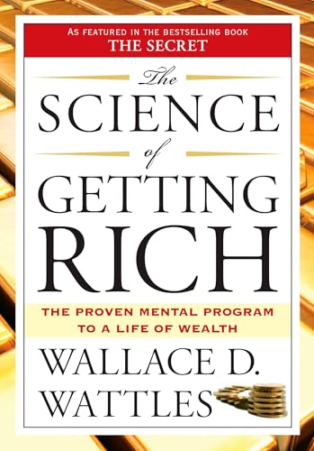 The Science of Getting Rich: The Proven Mental Program to a Life of Wealth