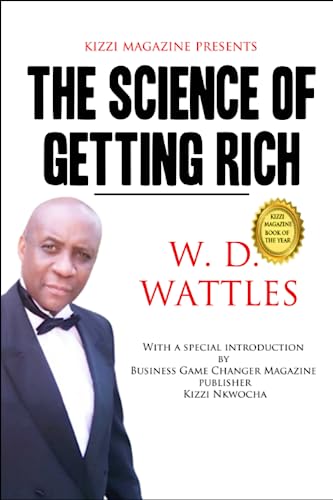 The Science of Getting Rich: The Science of Getting Rich by W.D. Wattles von Independently published