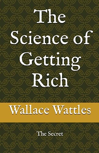 The Science of Getting Rich: The Secret von Independently published