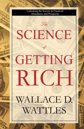 The Science of Getting Rich: Unlocking the Secrets to Financial Abundance and Prosperity von Independently published