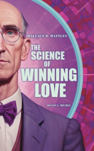 The Science of Winning Love The Science of Winning Love von Kevin L.\Michel
