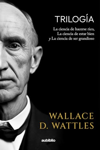 Trilogía Wallace D. Wattles Trilogía Wallace D. Wattles von Independently published