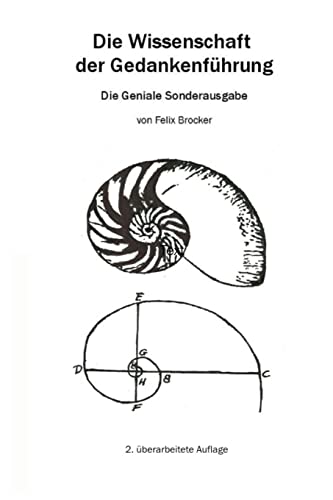 Die Wissenschaft der Gedankenführung: Die Geniale Sonderausgabe (Die Wissenschaft der Gedankenführung Sonderausgaben, Band 1)