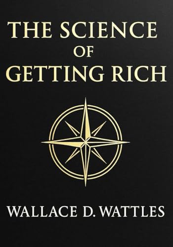 The Science of Getting Rich (Large Print Edition): Exploring the principles of wealth creation through mental clarity, gratitude, and deliberate choices to achieve lasting success and fulfillment von Independently published