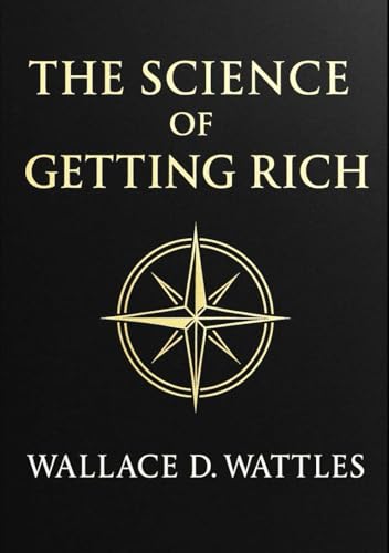 The Science of Getting Rich (Large Print Edition): Exploring the principles of wealth creation through mental clarity, gratitude, and deliberate choices to achieve lasting success and fulfillment von Independently published