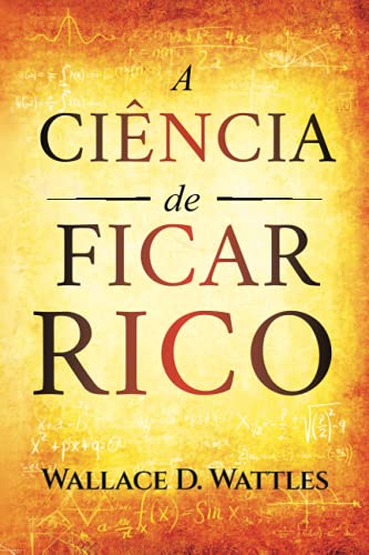 A Ciência de Ficar Rico: Primeira Edição von Independently published