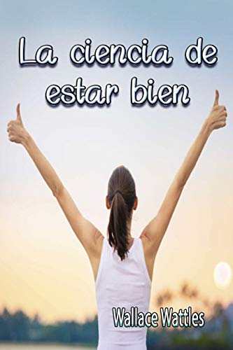 La ciencia de estar bien (Spanish Edition) von Independently Published