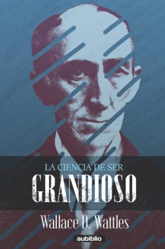 La ciencia de ser grandioso von Independently published