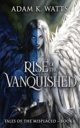 Rise of the Vanquished (Tales of the Misplaced, Band 6)
