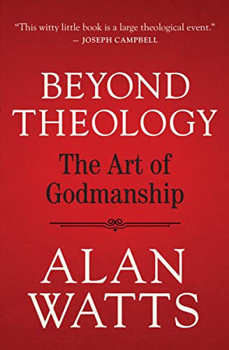 Beyond Theology: The Art of Godmanship von New World Library