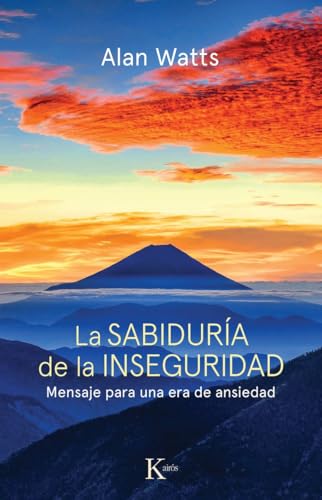La sabiduría de la inseguridad : mensaje para una era de ansiedad (Sabiduría Perenne)