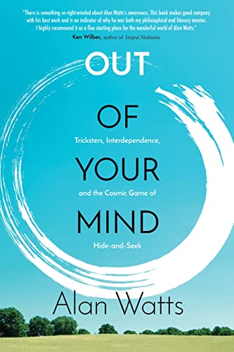 Out of Your Mind: Tricksters, Interdependence, and the Cosmic Game of Hide-and-Seek Out of Your Mind: Tricksters, Interdependence, and the Cosmic Game of Hide-and-Seek