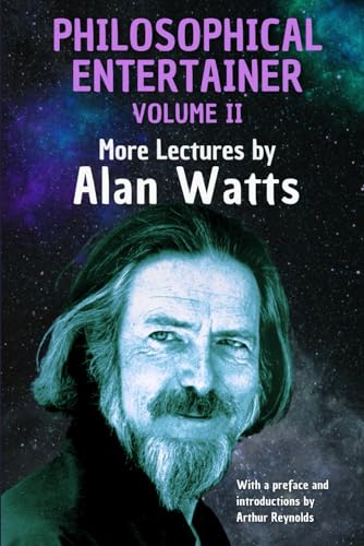 Philosophical Entertainer Volume II: More Lectures by Alan Watts Philosophical Entertainer Volume II: More Lectures by Alan Watts von Independently published