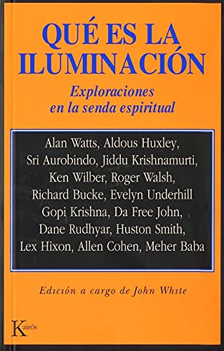 Qué es la iluminación : exploraciones en la senda espiritual Qué es la iluminación : exploraciones en la senda espiritual